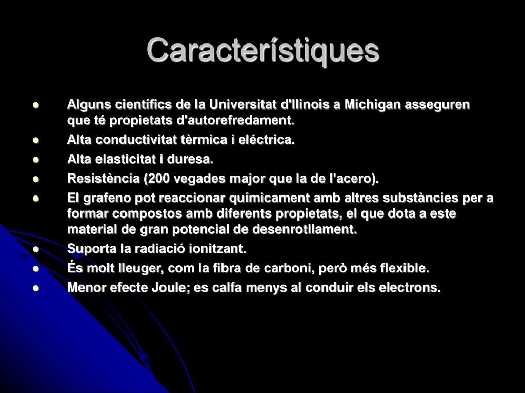 Característiques Alguns científics de la Universitat d Ilinois a Michigan asseguren que té propietats d autorefredament.