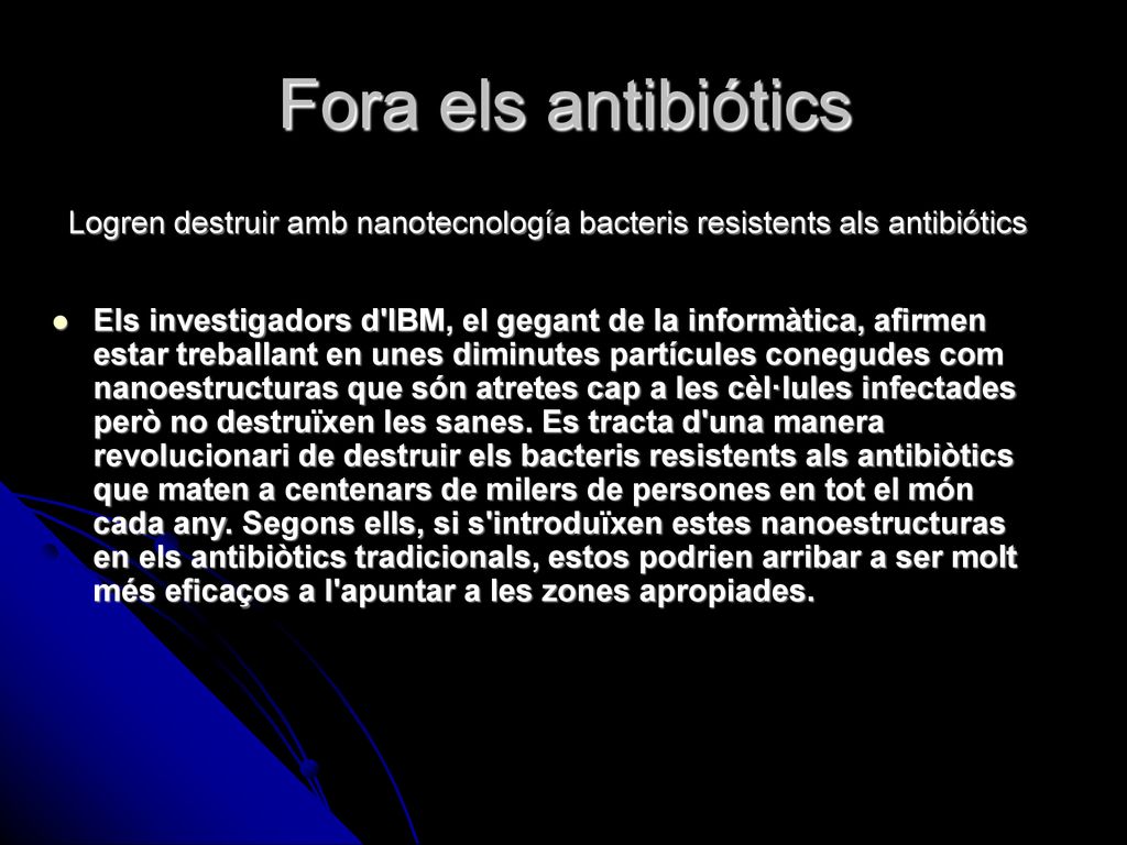 Fora els antibiótics Logren destruir amb nanotecnología bacteris resistents als antibiótics.