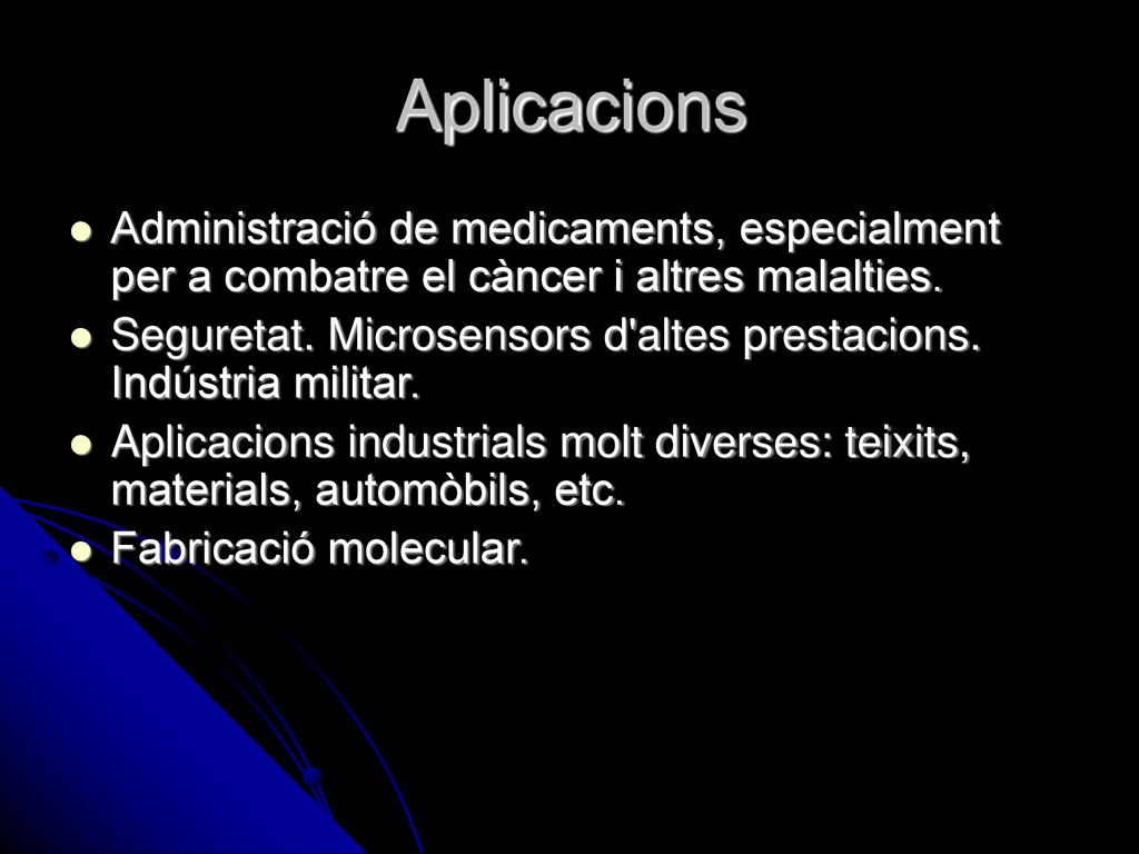 Aplicacions Administració de medicaments, especialment per a combatre el càncer i altres malalties.