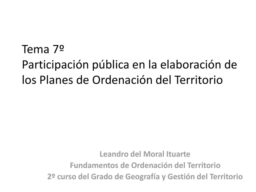 Tema 7º Participación pública en la elaboración de los Planes de Ordenación del Territorio