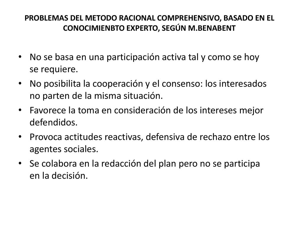 No se basa en una participación activa tal y como se hoy se requiere.