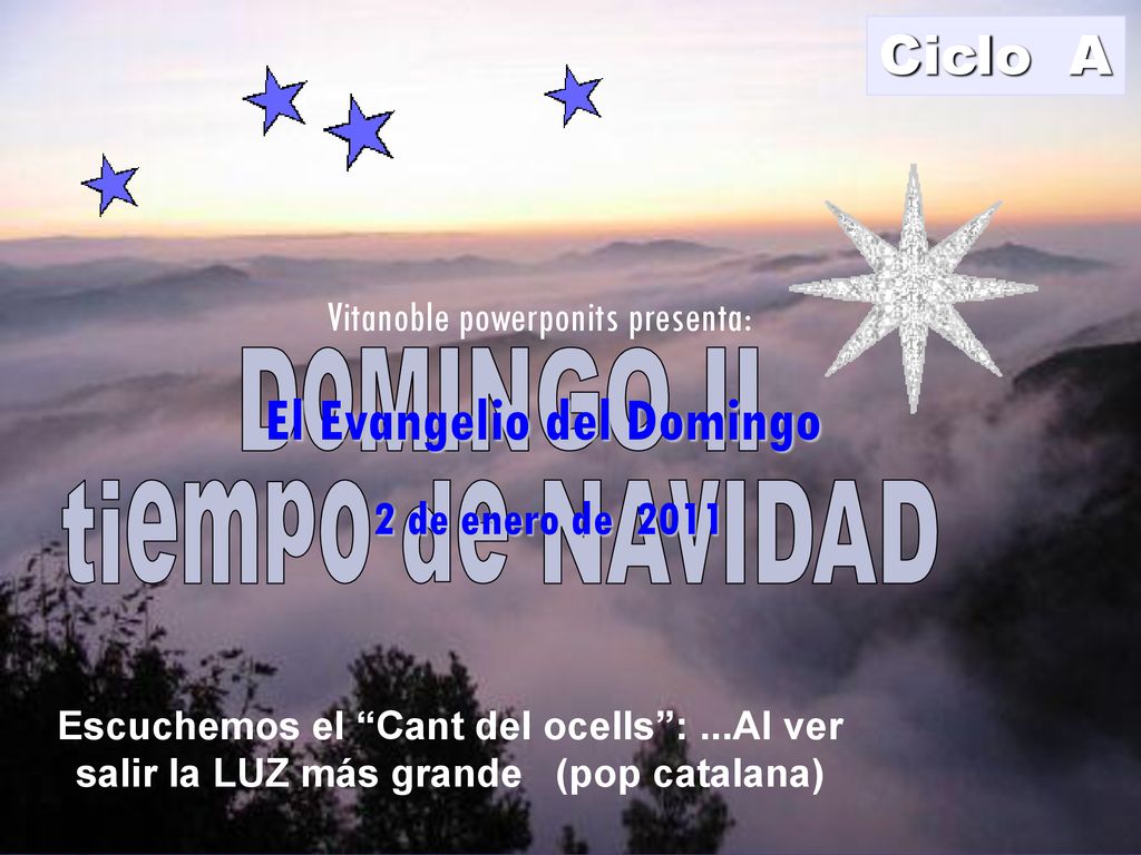DoMINGO II tiempo de NAvIDAD Ciclo A Vitanoble powerponits presenta:
