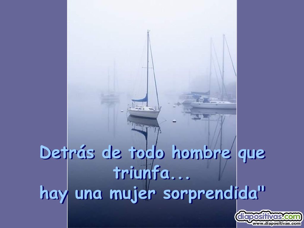 Detrás de todo hombre que triunfa... hay una mujer sorprendida
