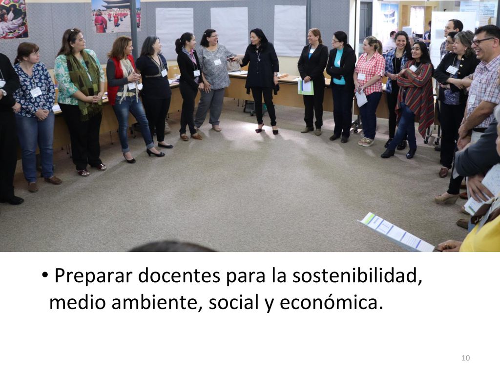Preparar docentes para la sostenibilidad, medio ambiente, social y económica.