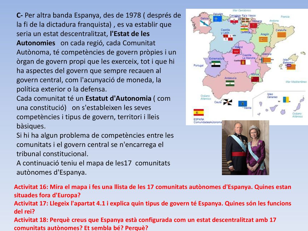 A continuació teniu el mapa de les17 comunitats autònomes d Espanya.