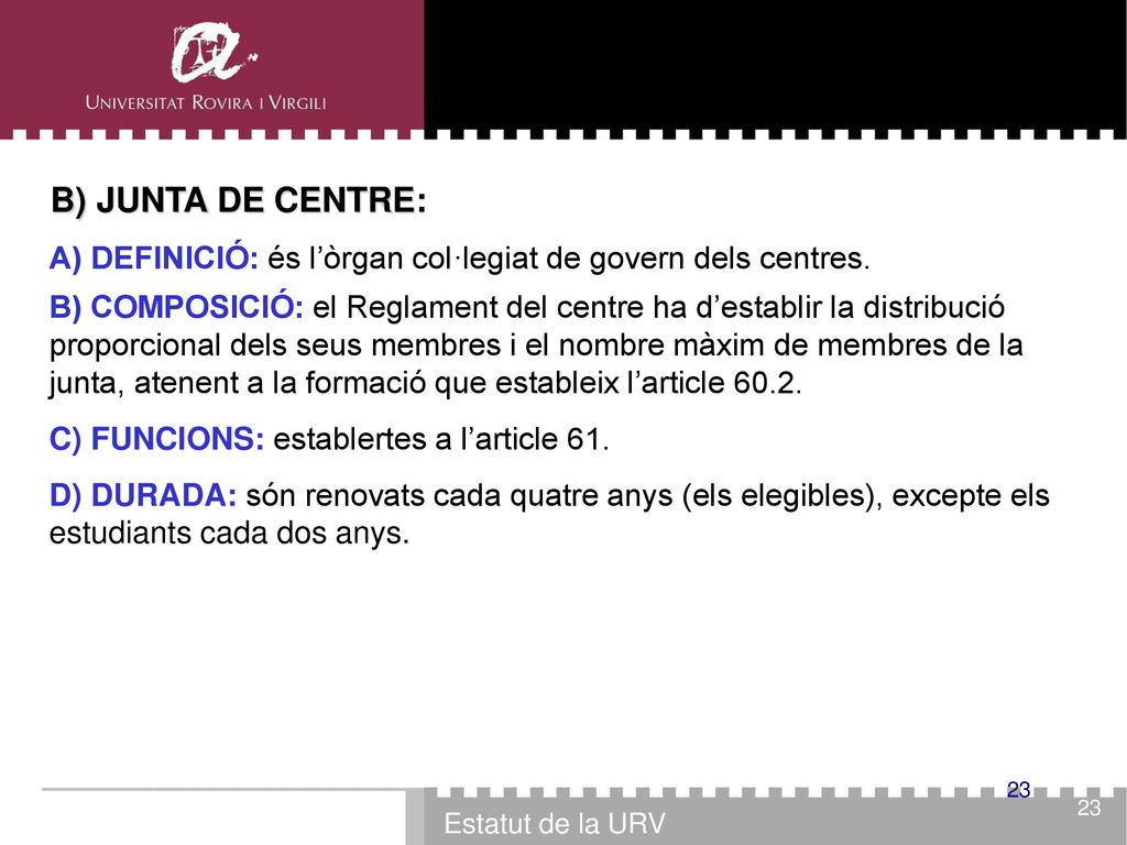 B) JUNTA DE CENTRE: A) DEFINICIÓ: és l’òrgan col·legiat de govern dels centres.