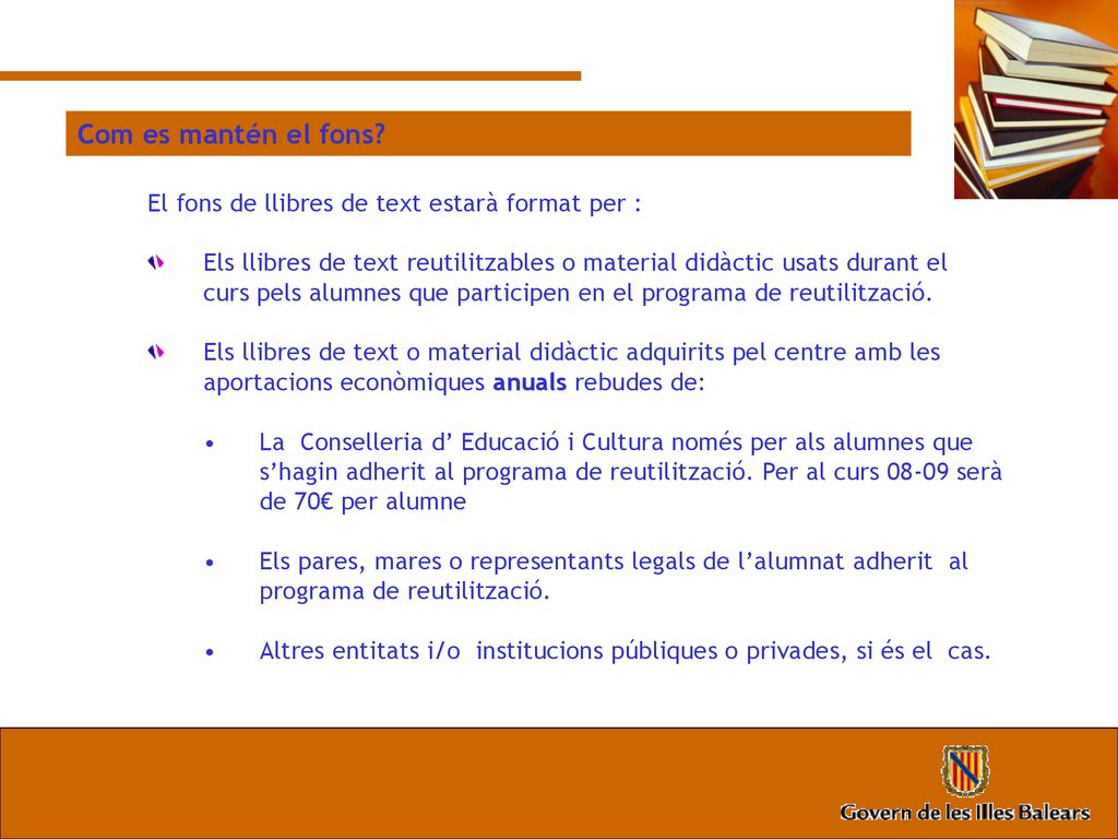 Com es mantén el fons El fons de llibres de text estarà format per :