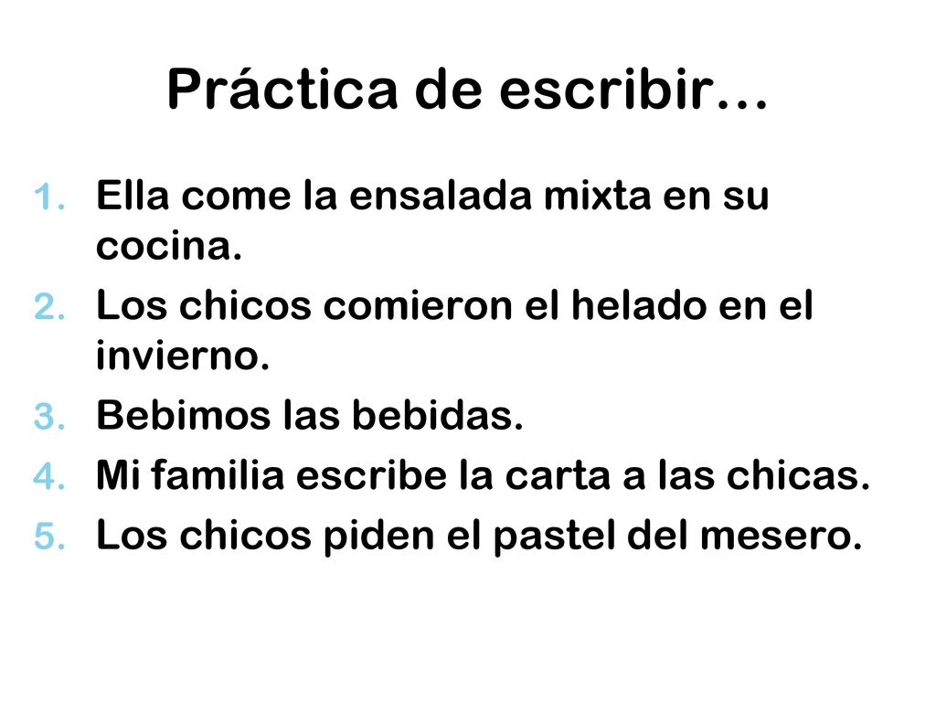 Práctica de escribir… Ella come la ensalada mixta en su cocina.