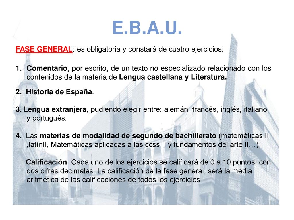 E.B.A.U. FASE GENERAL: es obligatoria y constará de cuatro ejercicios: