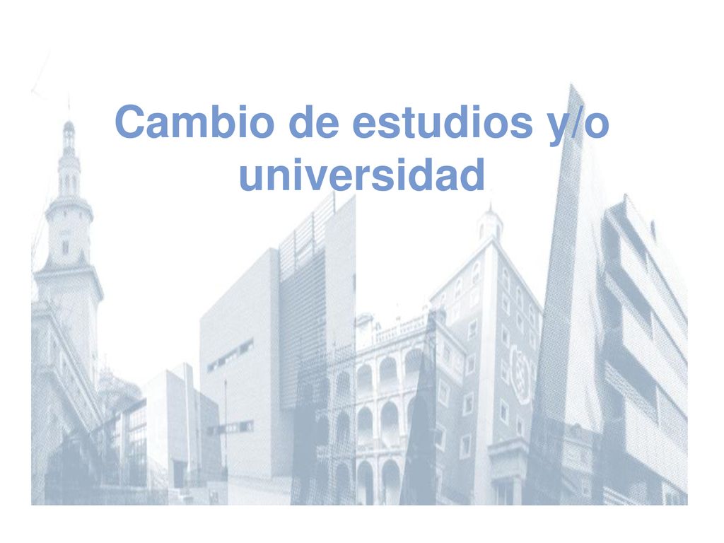 Cambio de estudios y/o universidad