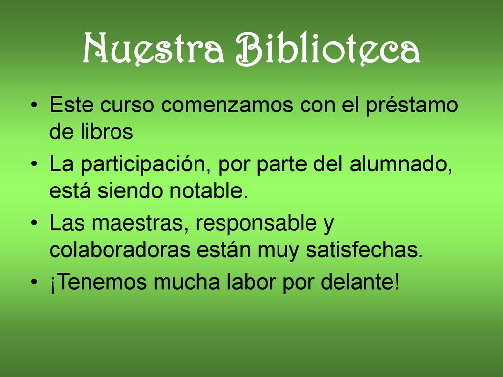 Nuestra Biblioteca Este curso comenzamos con el préstamo de libros