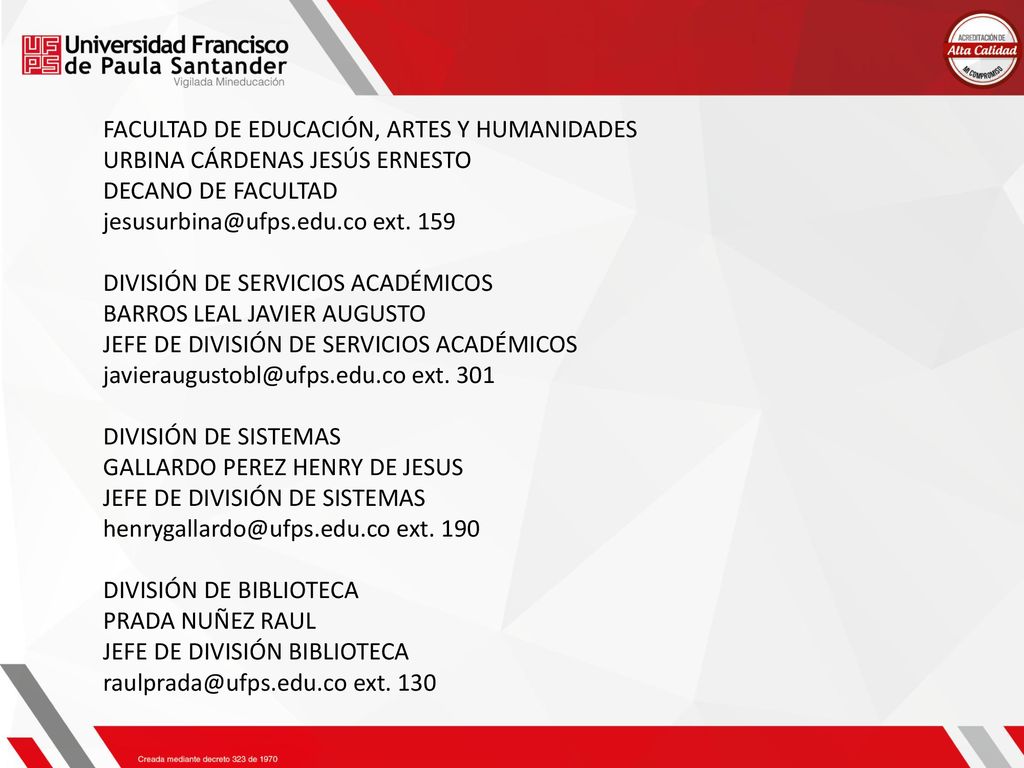 FACULTAD DE EDUCACIÓN, ARTES Y HUMANIDADES. URBINA CÁRDENAS JESÚS ERNESTO. DECANO DE FACULTAD. ext
