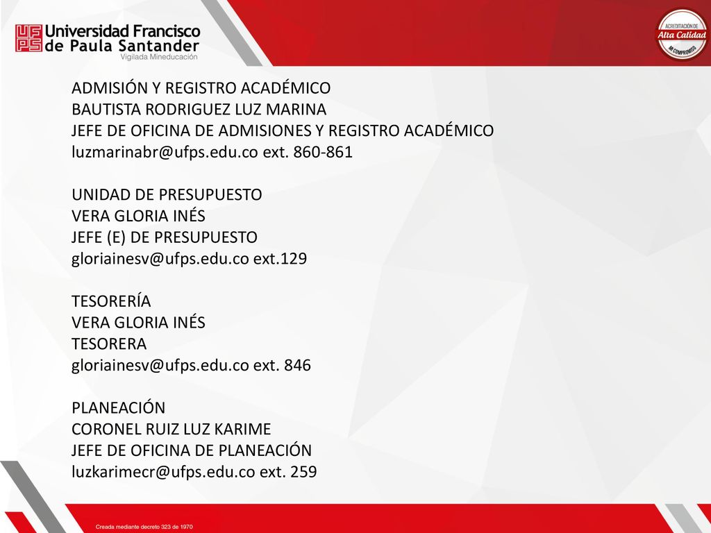 ADMISIÓN Y REGISTRO ACADÉMICO. BAUTISTA RODRIGUEZ LUZ MARINA. JEFE DE OFICINA DE ADMISIONES Y REGISTRO ACADÉMICO.