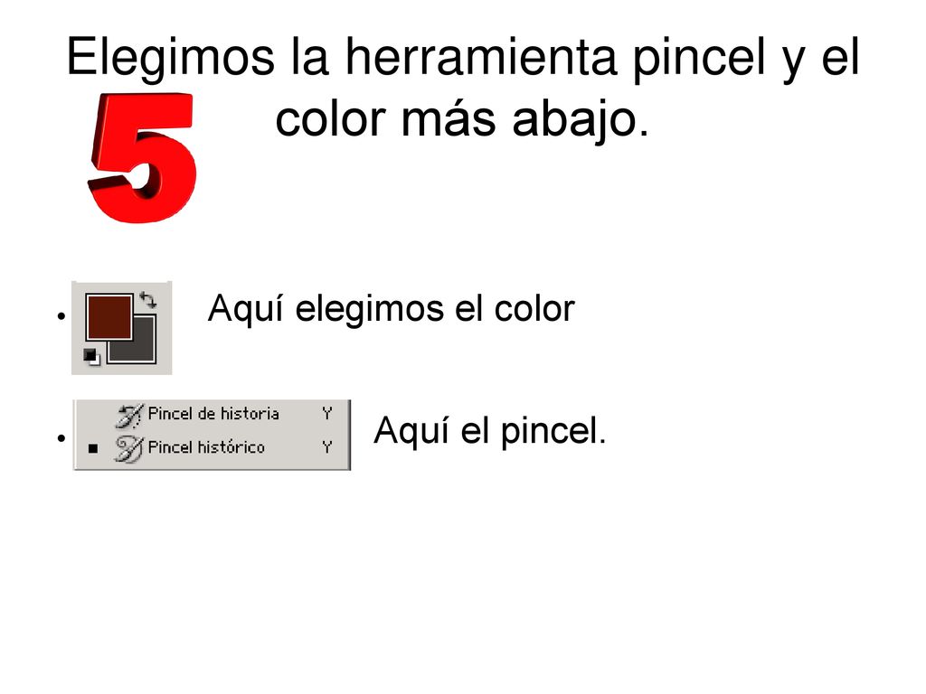 Elegimos la herramienta pincel y el color más abajo.