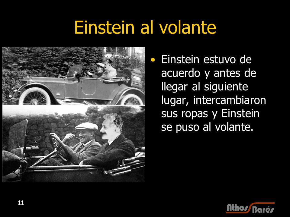 Einstein al volante Einstein estuvo de acuerdo y antes de llegar al siguiente lugar, intercambiaron sus ropas y Einstein se puso al volante.