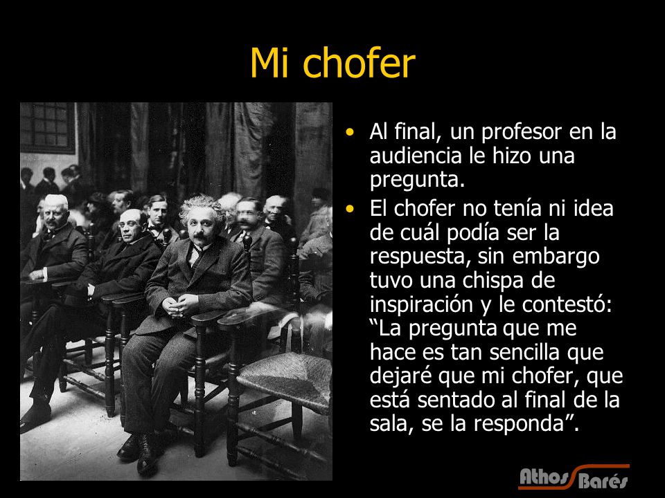 Mi chofer Al final, un profesor en la audiencia le hizo una pregunta.