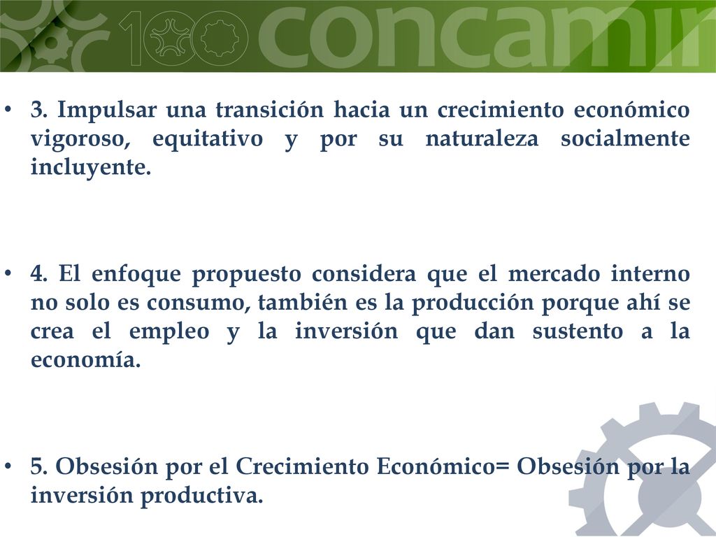 3. Impulsar una transición hacia un crecimiento económico vigoroso, equitativo y por su naturaleza socialmente incluyente.