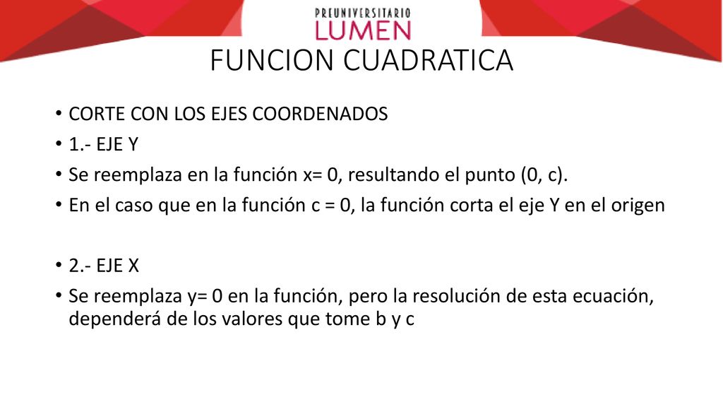 FUNCION CUADRATICA CORTE CON LOS EJES COORDENADOS 1.- EJE Y