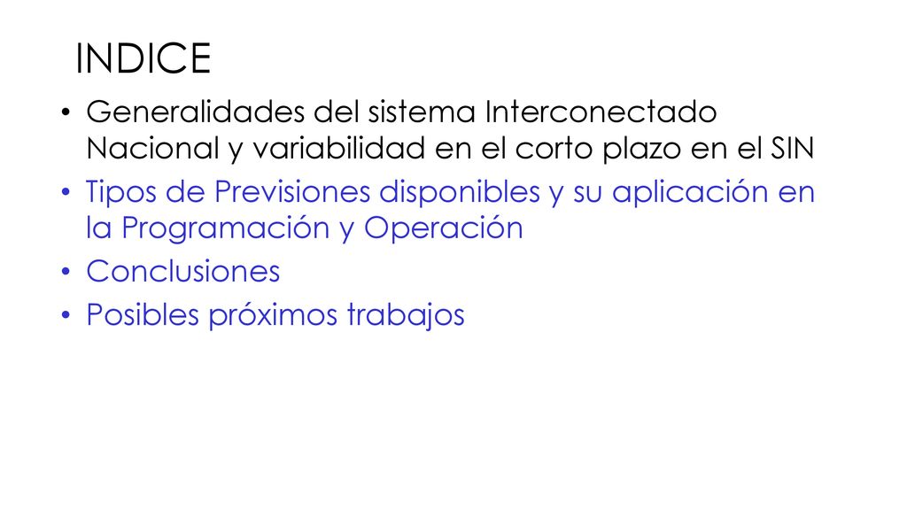 INDICE Generalidades del sistema Interconectado Nacional y variabilidad en el corto plazo en el SIN.