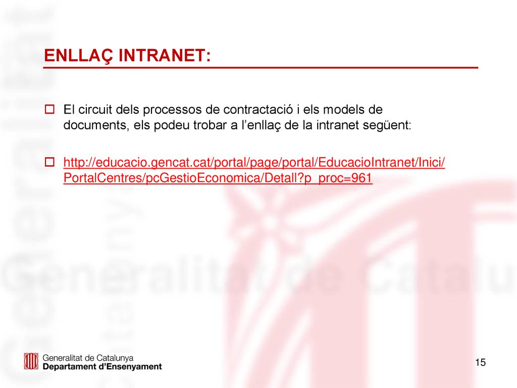 ENLLAÇ INTRANET: El circuit dels processos de contractació i els models de documents, els podeu trobar a l’enllaç de la intranet següent:
