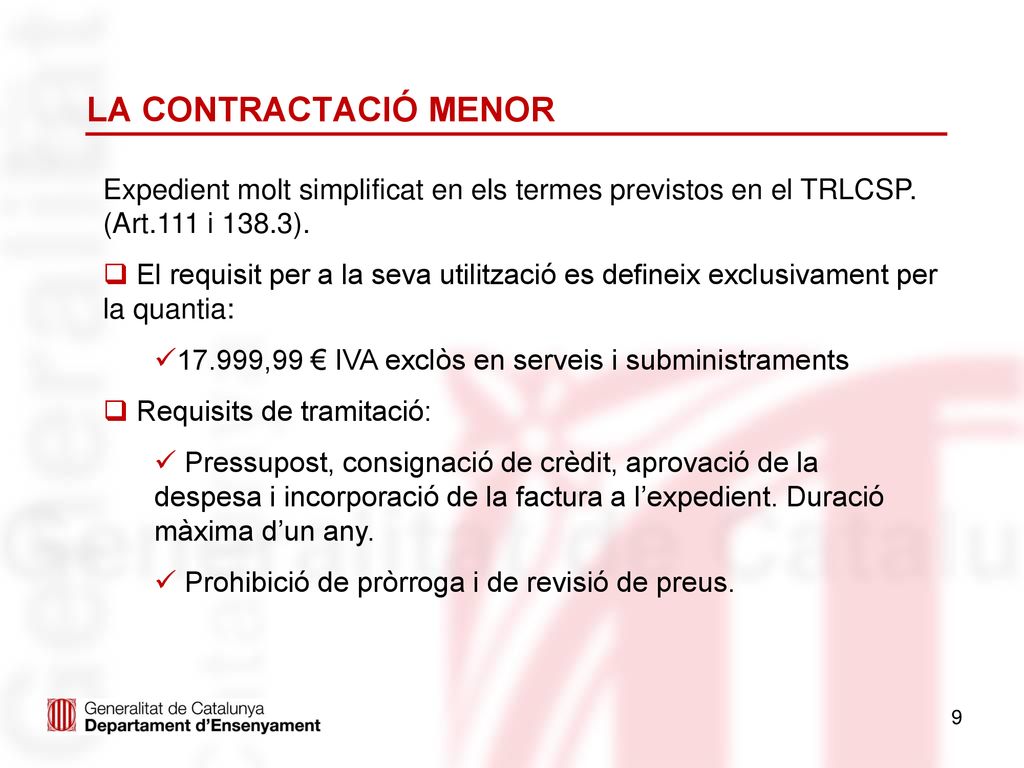 LA CONTRACTACIÓ MENOR Expedient molt simplificat en els termes previstos en el TRLCSP. (Art.111 i 138.3).