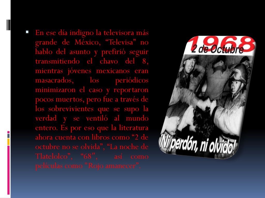 En ese día indigno la televisora más grande de México, Televisa no hablo del asunto y prefirió seguir transmitiendo el chavo del 8, mientras jóvenes mexicanos eran masacrados, los periódicos minimizaron el caso y reportaron pocos muertos, pero fue a través de los sobrevivientes que se supo la verdad y se ventiló al mundo entero.