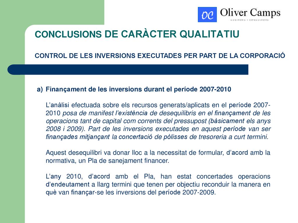 CONCLUSIONS DE CARÀCTER QUALITATIU CONTROL DE LES INVERSIONS EXECUTADES PER PART DE LA CORPORACIÓ