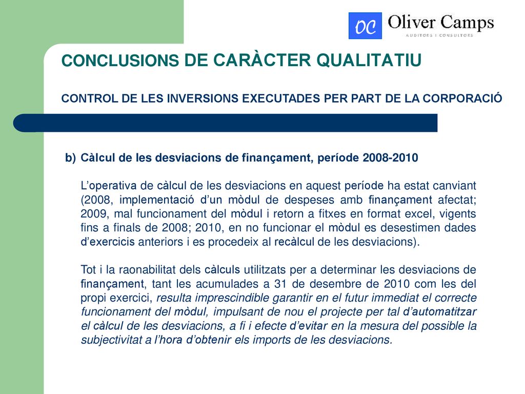 CONCLUSIONS DE CARÀCTER QUALITATIU CONTROL DE LES INVERSIONS EXECUTADES PER PART DE LA CORPORACIÓ