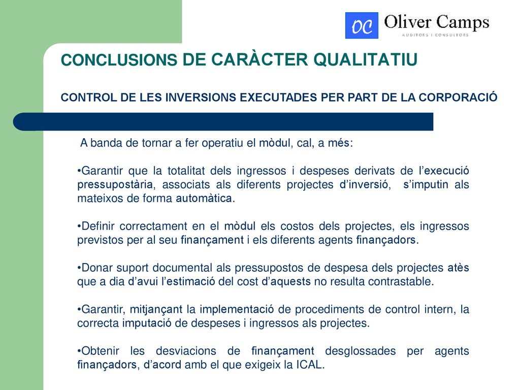 CONCLUSIONS DE CARÀCTER QUALITATIU CONTROL DE LES INVERSIONS EXECUTADES PER PART DE LA CORPORACIÓ