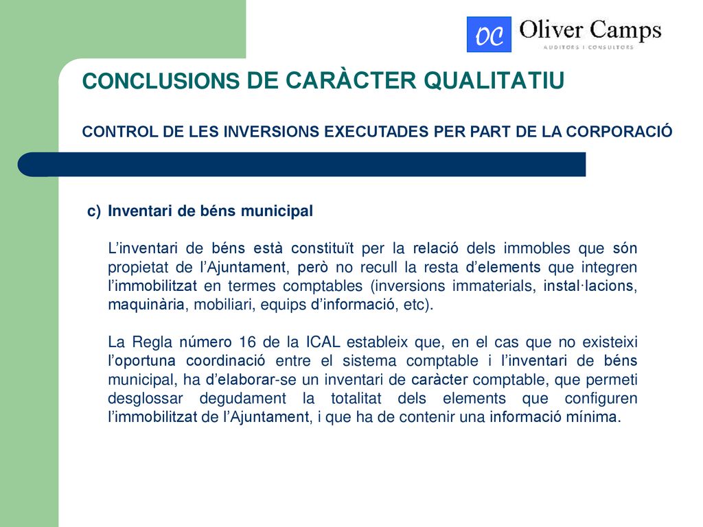 CONCLUSIONS DE CARÀCTER QUALITATIU CONTROL DE LES INVERSIONS EXECUTADES PER PART DE LA CORPORACIÓ