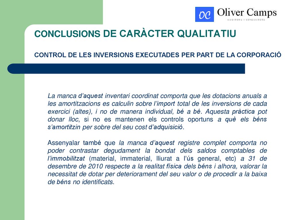 CONCLUSIONS DE CARÀCTER QUALITATIU CONTROL DE LES INVERSIONS EXECUTADES PER PART DE LA CORPORACIÓ