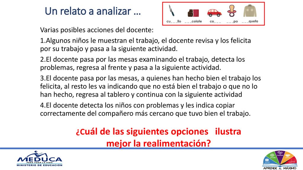¿Cuál de las siguientes opciones ilustra mejor la realimentación