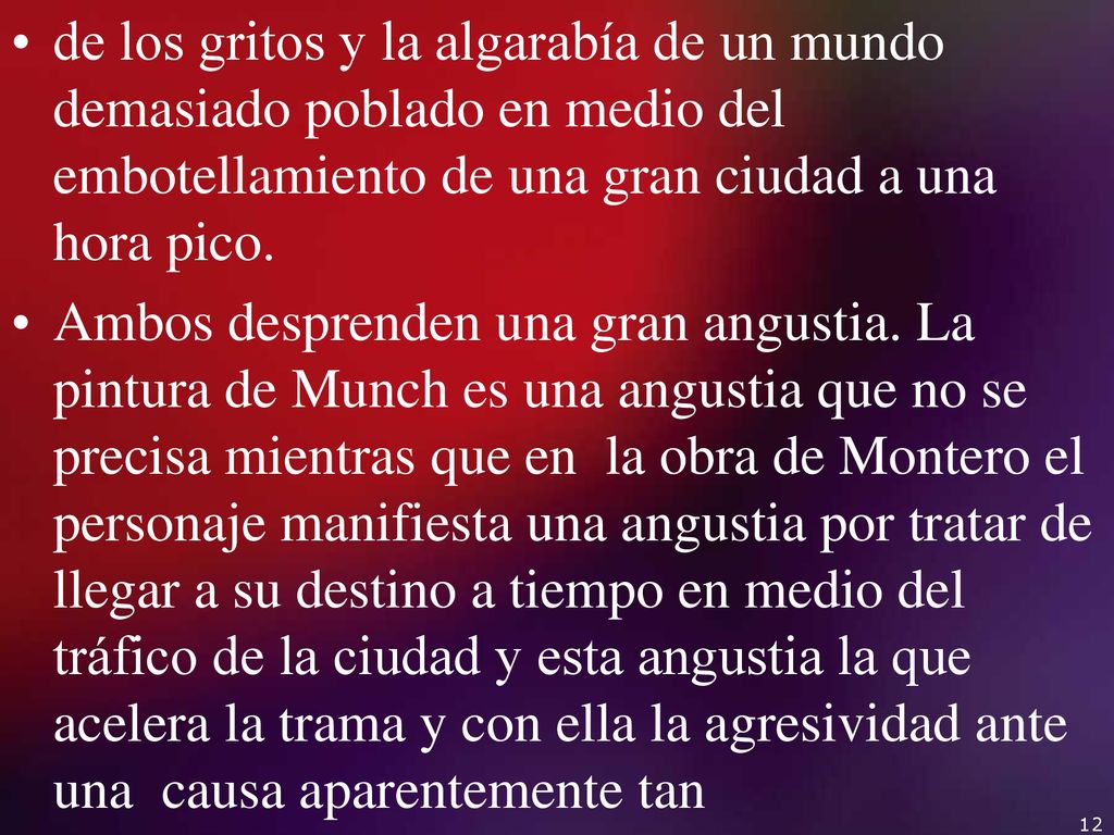 de los gritos y la algarabía de un mundo demasiado poblado en medio del embotellamiento de una gran ciudad a una hora pico.