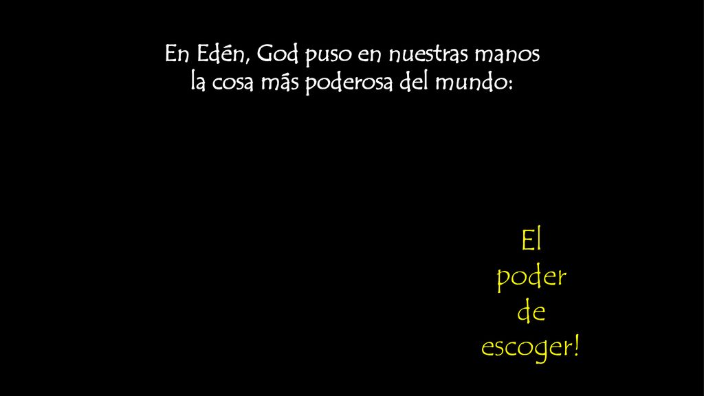 En Edén, God puso en nuestras manos la cosa más poderosa del mundo: