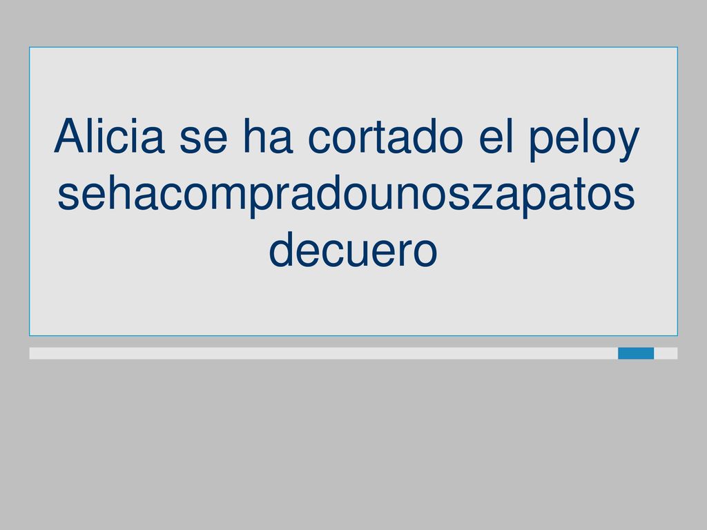 Alicia se ha cortado el peloy sehacompradounoszapatos decuero