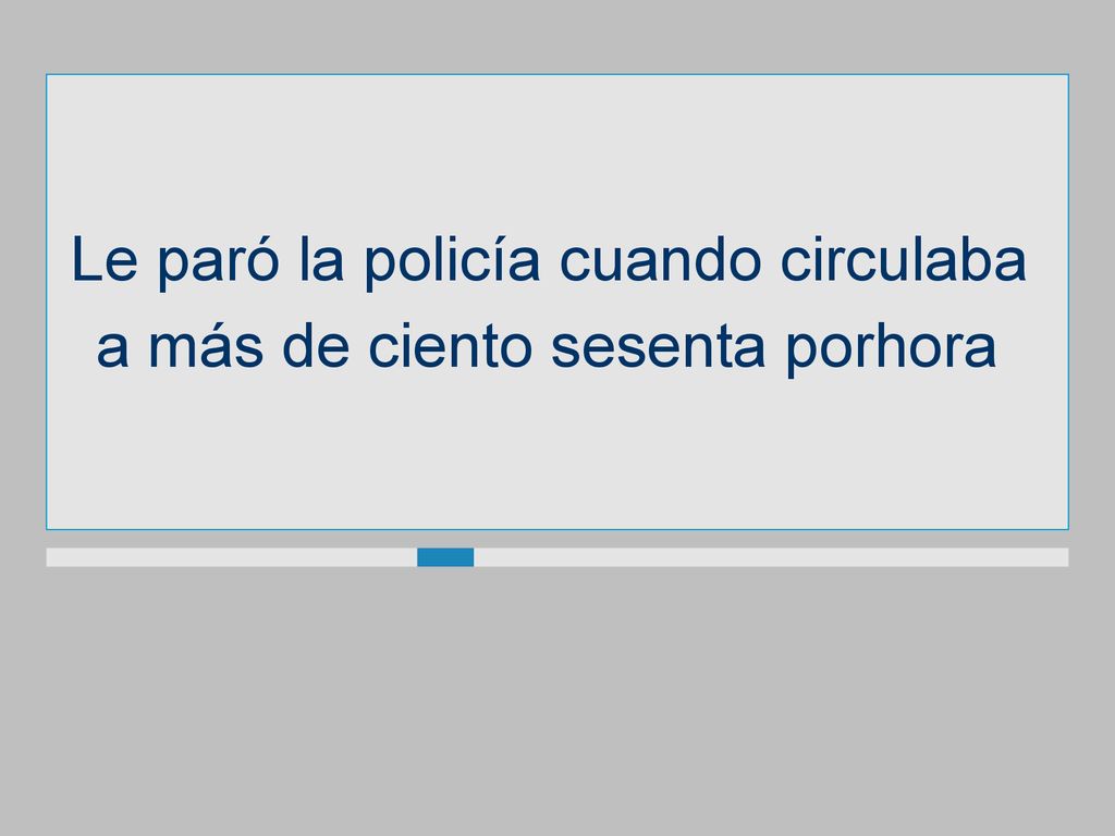Le paró la policía cuando circulaba a más de ciento sesenta porhora