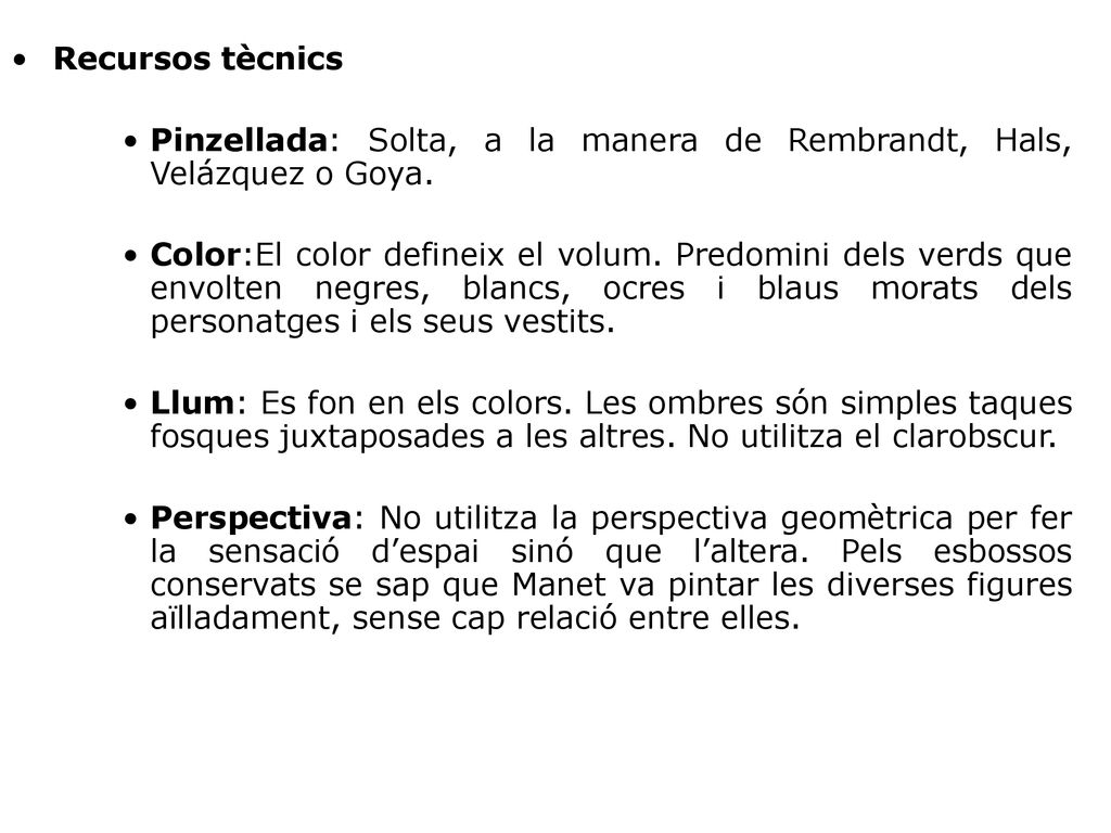Recursos tècnics Pinzellada: Solta, a la manera de Rembrandt, Hals, Velázquez o Goya.