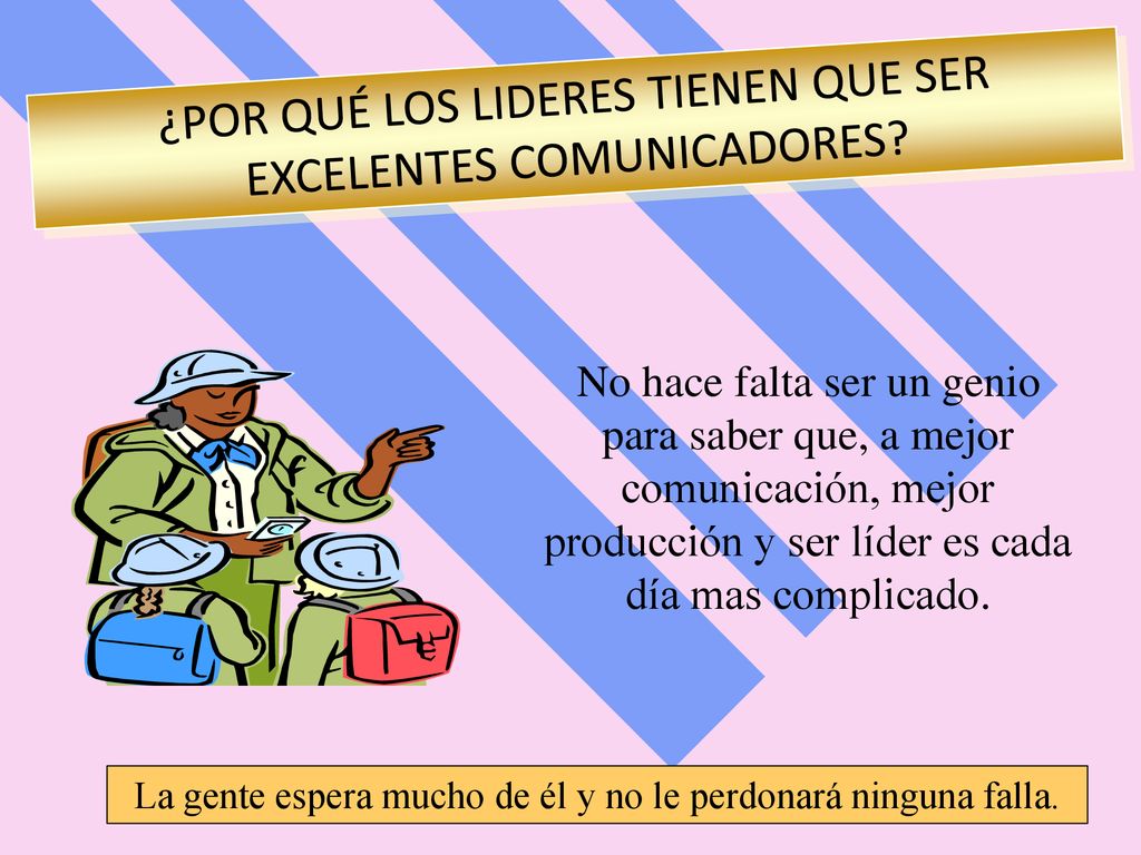 ¿Por qué los Lideres tienen que ser excelentes Comunicadores