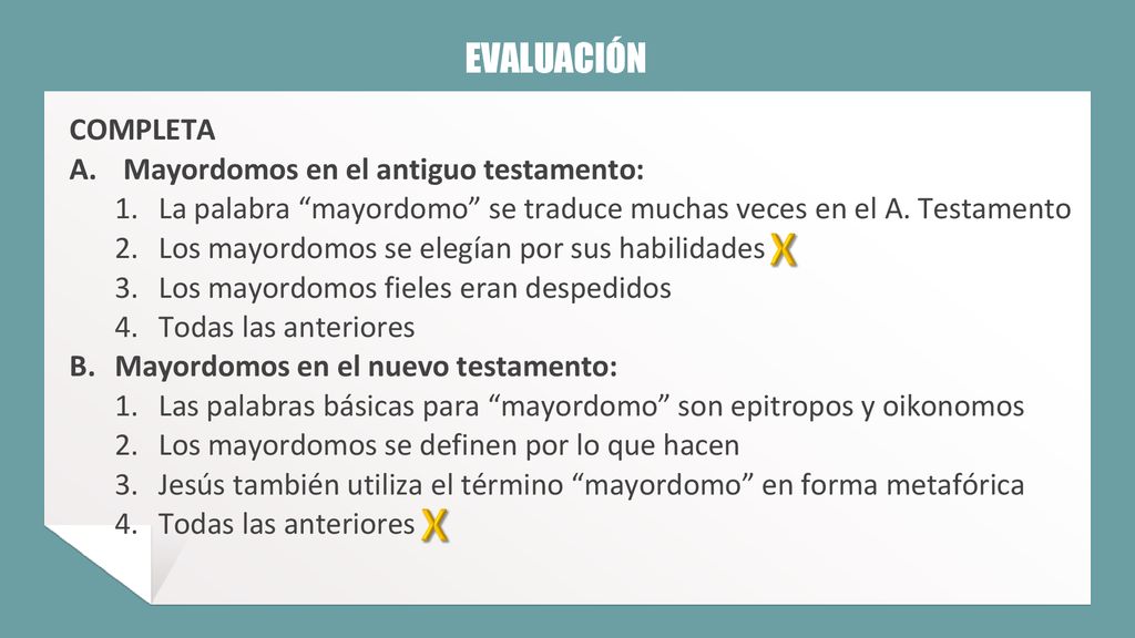 X X EVALUACIÓN COMPLETA A. Mayordomos en el antiguo testamento: