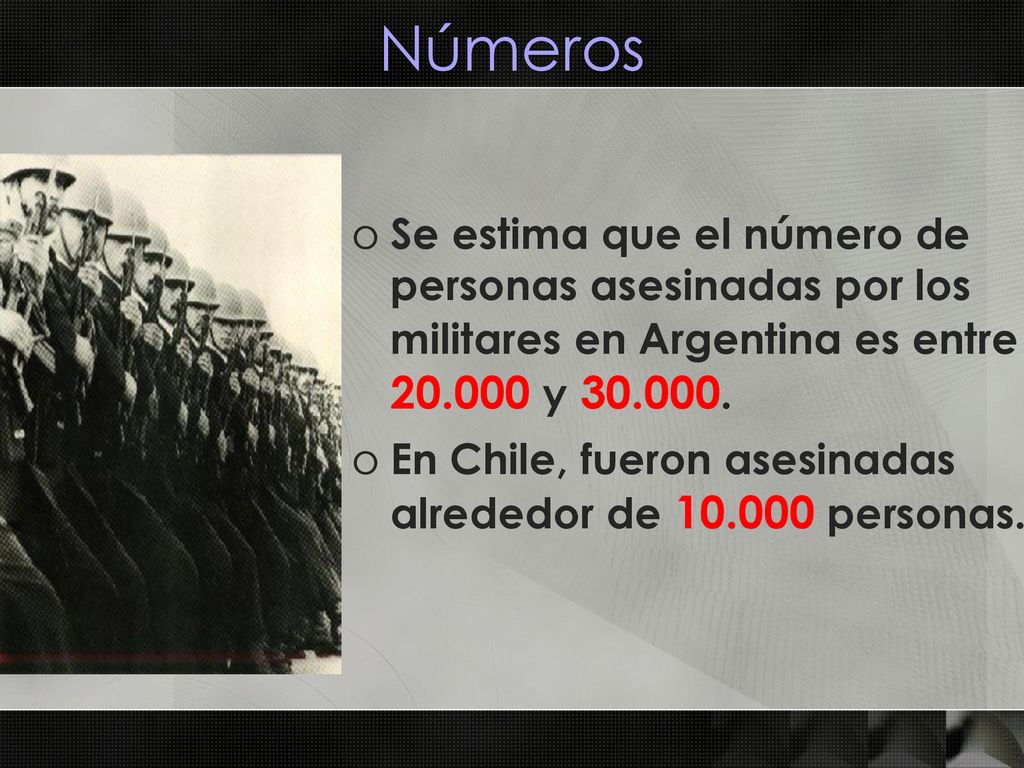 Números Se estima que el número de personas asesinadas por los militares en Argentina es entre y