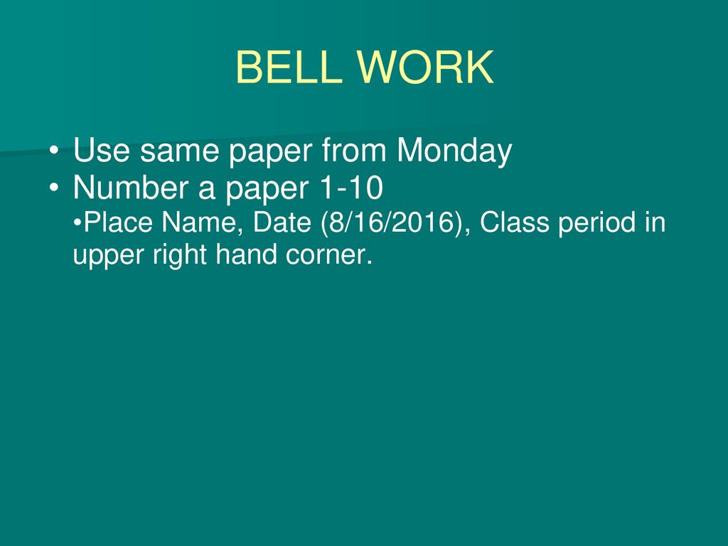 BELL WORK Use same paper from Monday Number a paper 1-10