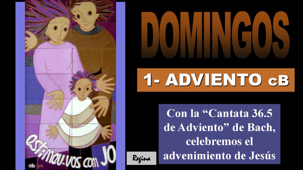 DOMINGOS 1- ADVIENTO cB. Con la Cantata 36.5 de Adviento de Bach, celebremos el advenimiento de Jesús.