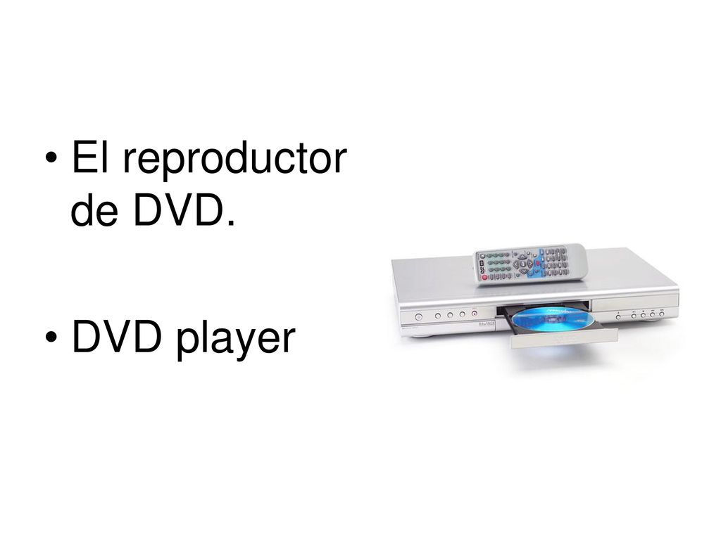 El reproductor de DVD. DVD player