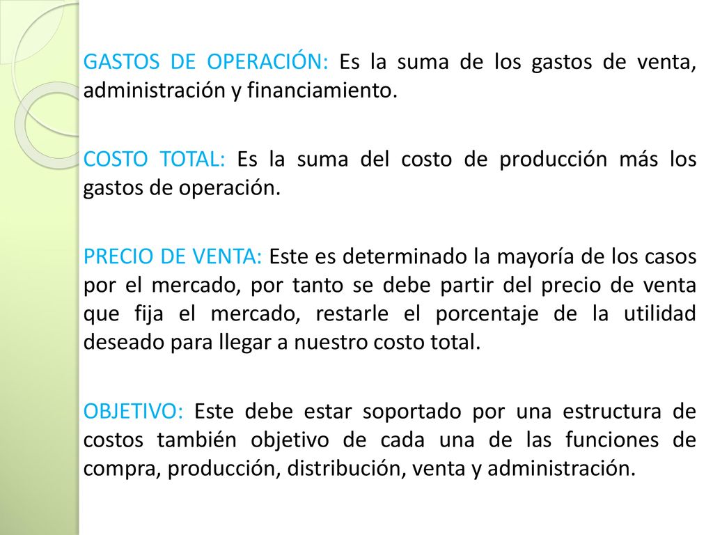 GASTOS DE OPERACIÓN: Es la suma de los gastos de venta, administración y financiamiento.