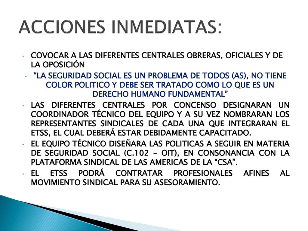 ACCIONES INMEDIATAS: COVOCAR A LAS DIFERENTES CENTRALES OBRERAS, OFICIALES Y DE LA OPOSICIÓN.