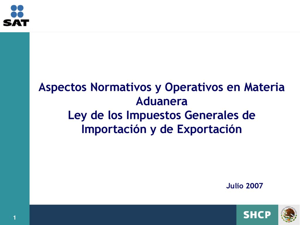 Aspectos Normativos y Operativos en Materia Aduanera Ley de los Impuestos Generales de Importación y de Exportación