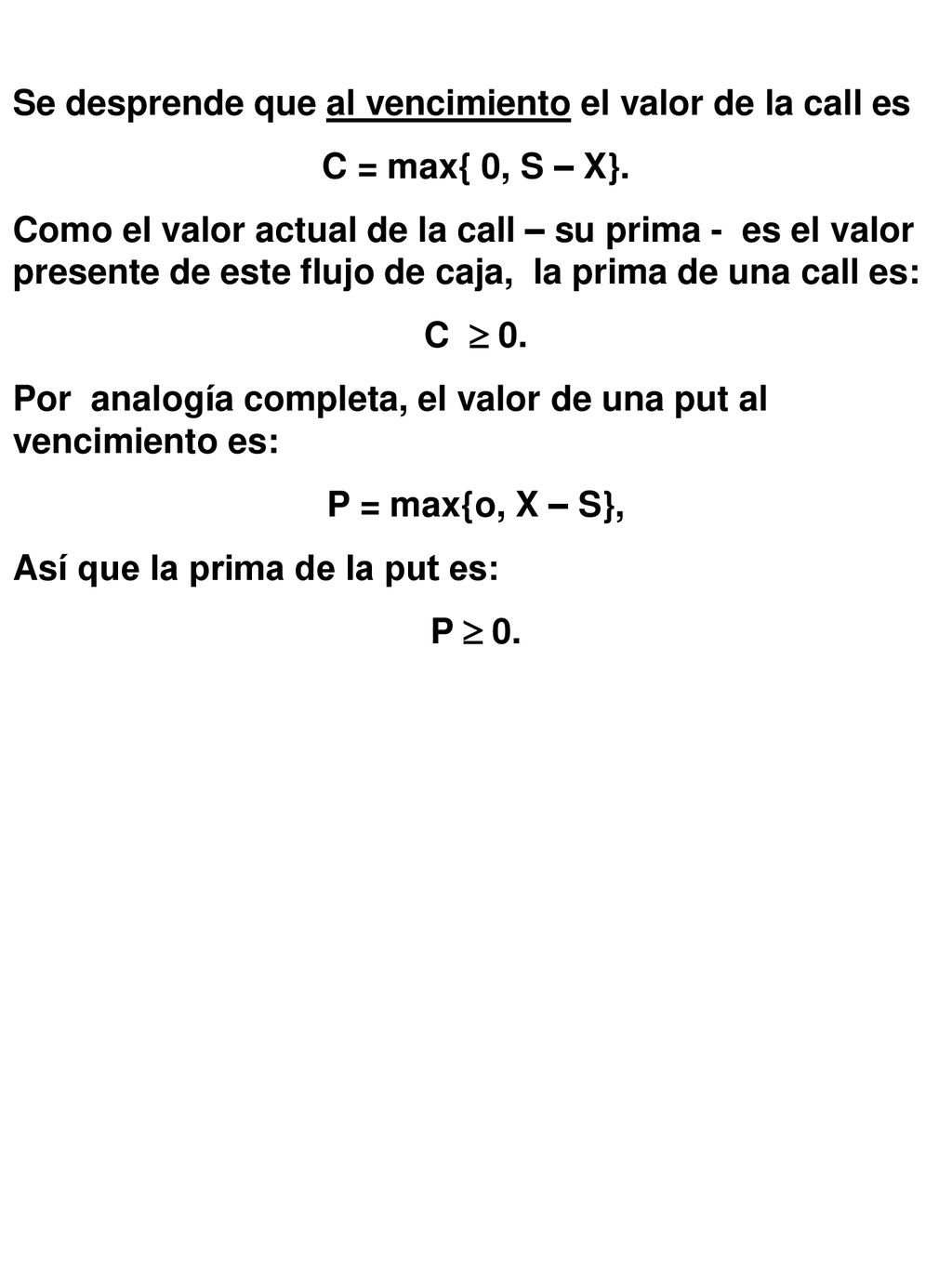 Se desprende que al vencimiento el valor de la call es