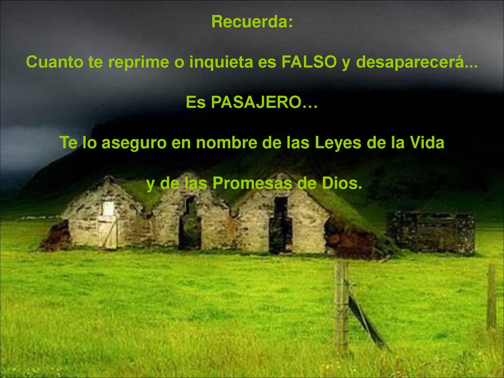 Cuanto te reprime o inquieta es FALSO y desaparecerá... Es PASAJERO…