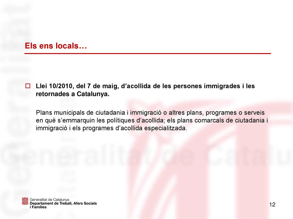 Els ens locals… Llei 10/2010, del 7 de maig, d’acollida de les persones immigrades i les retornades a Catalunya.