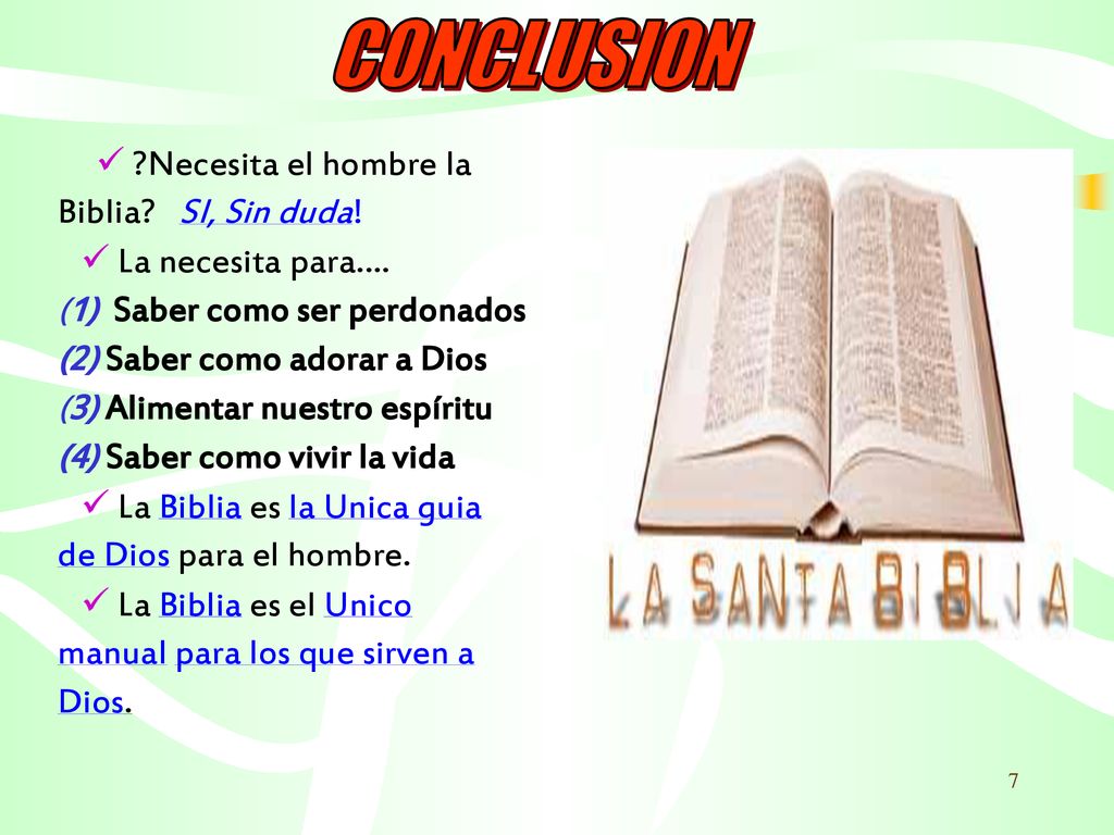 CONCLUSION  Necesita el hombre la Biblia SI, Sin duda!